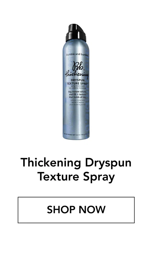 Thickening Dryspun Texture Spray | SHOP NOW Thickening Dryspun Texture Spray | SHOP NOW