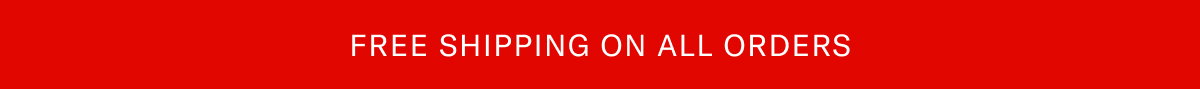 Free Shipping on All Orders