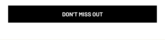 Don't Miss Out