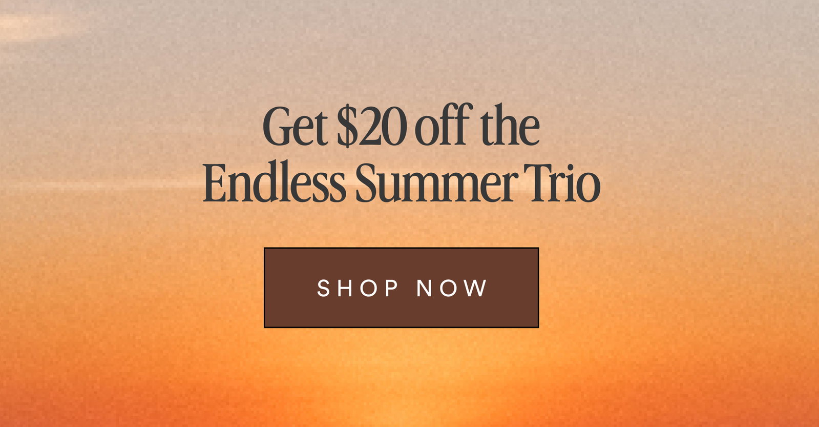 Get $20 off the Endless Summer Trio