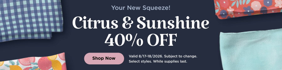 Citrus & Sunshine 40% Off. Shop now. Valid through 8/18/26. Subject to change. Select styles. While supplies last.