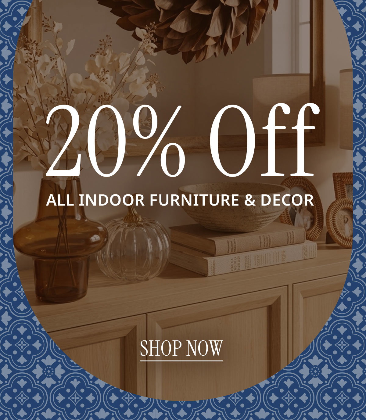 20% Off All indoor furniture & decor