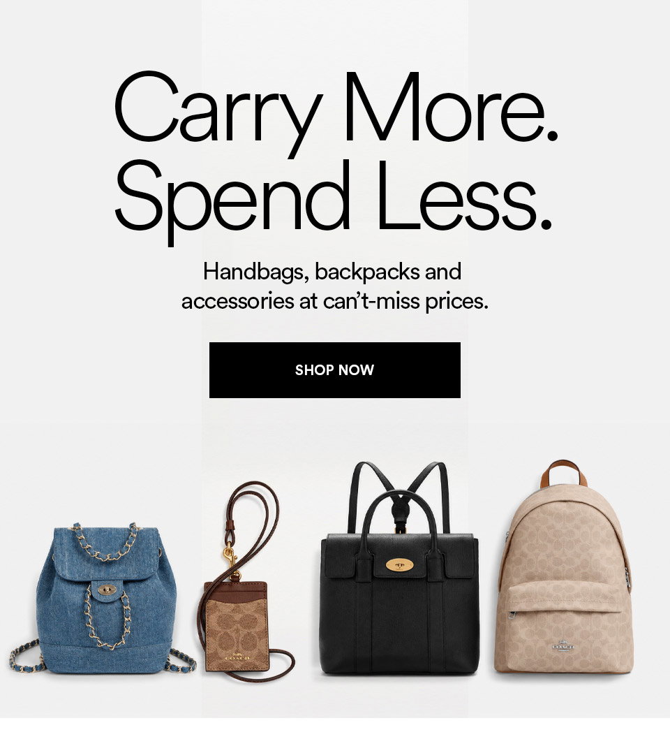 Carry more. Spend less. Handbags, backpacks, and accessories at can't-miss prices - SHOP NOW >