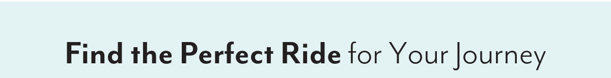 Find the Perfect Ride for Your Journey