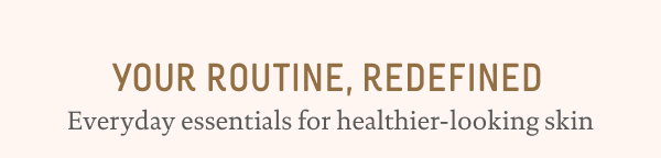 your routine, redefined