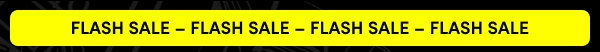 FLASH SALE – FLASH SALE – FLASH SALE – FLASH SALE