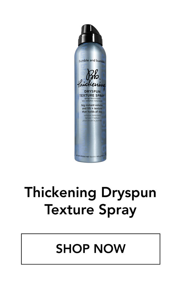 Thickening Dryspun Texture Spray | SHOP NOW Thickening Dryspun Texture Spray | SHOP NOW