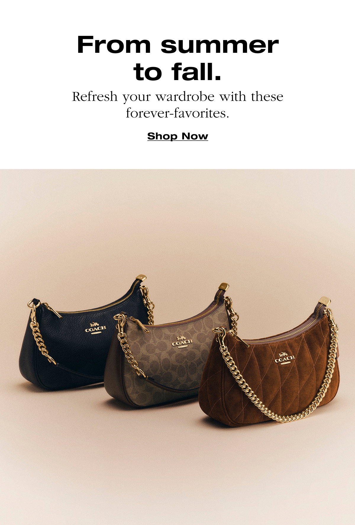 From summer to fall. Refresh your wardrobe with these forever-favorites. Shop Now