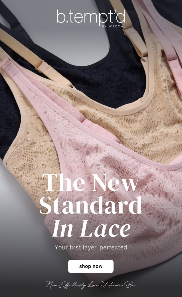The New Standard In Lace. Your first layer, perfected.
