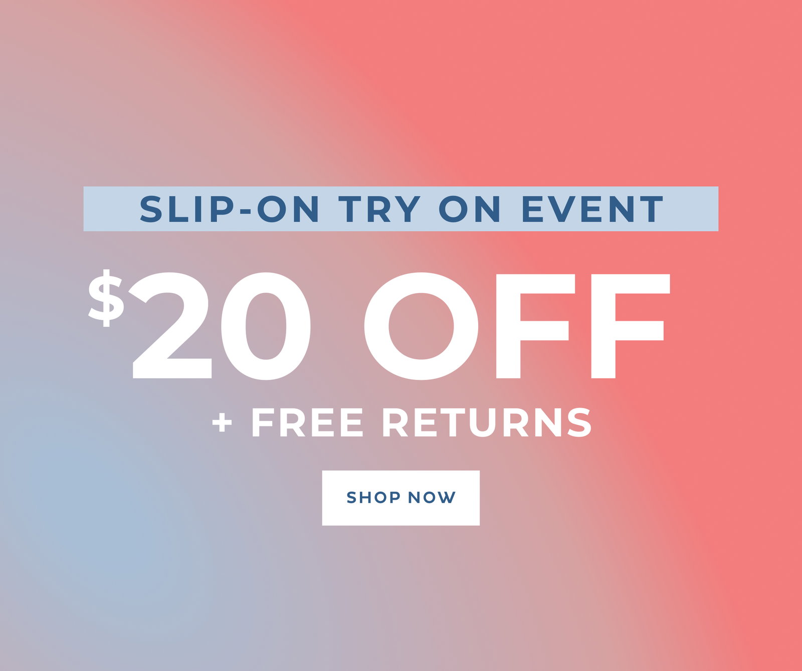 Slip-On Try On Event