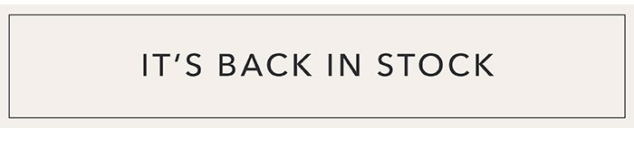 IT'S BACK IN STOCK