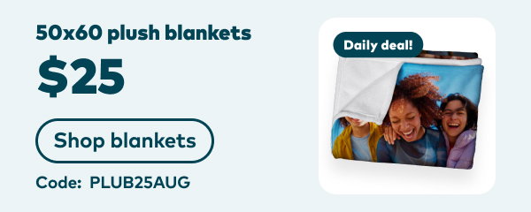 50x60 plush blankets $25. Daily deal! Code: PLUB25AUG. Shop blankets.