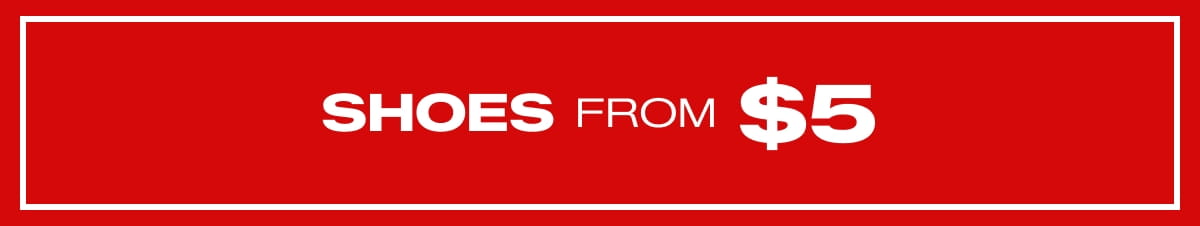 SHOP SHOES FROM $5