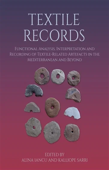Textile Records (Book 44 of Ancient Textiles) edited by Alina Iancu