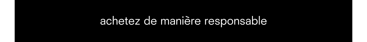 achetez de manière responsable
