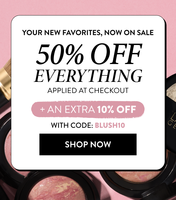 50% OFF Everything Applied At Checkout + An Extra 10% OFF | With Code: BLUSH10 | Shop Now