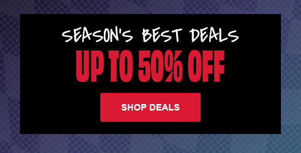 Season’s Best Deals. Up to 50% Off. Shop Deals.
