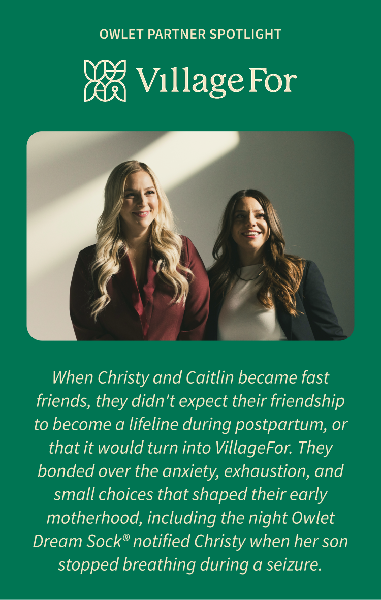 When Christy and Caitlin became fast friends, they didn't expect their friendship to become a lifeline during postpartum, or that it would turn into VillageFor.