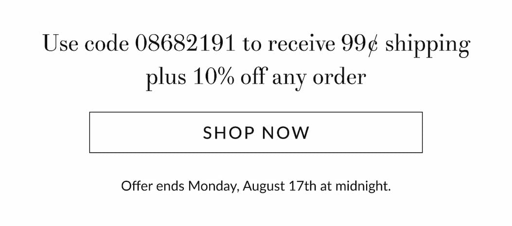 99¢ shipping plus 10% off any order