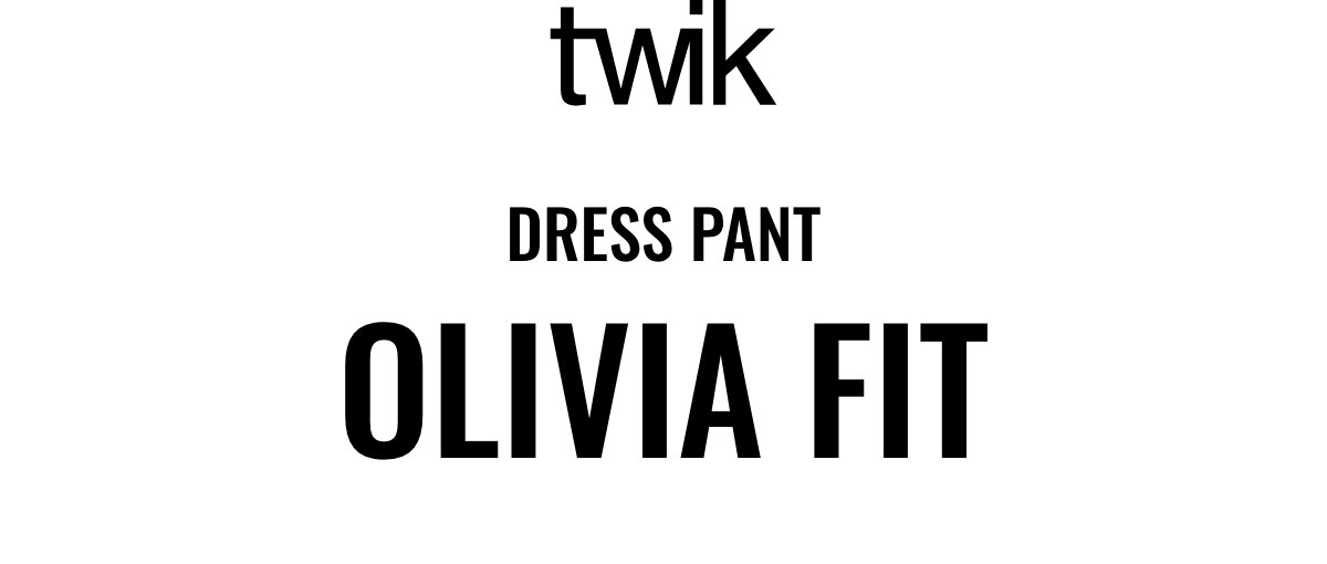 Twik dress pant OLIVIA FIT