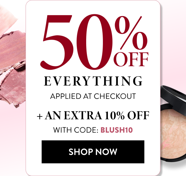 50% OFF Everything Applied At Checkout + An Extra 10% OFF | With Code: BLUSH10 | Shop Now
