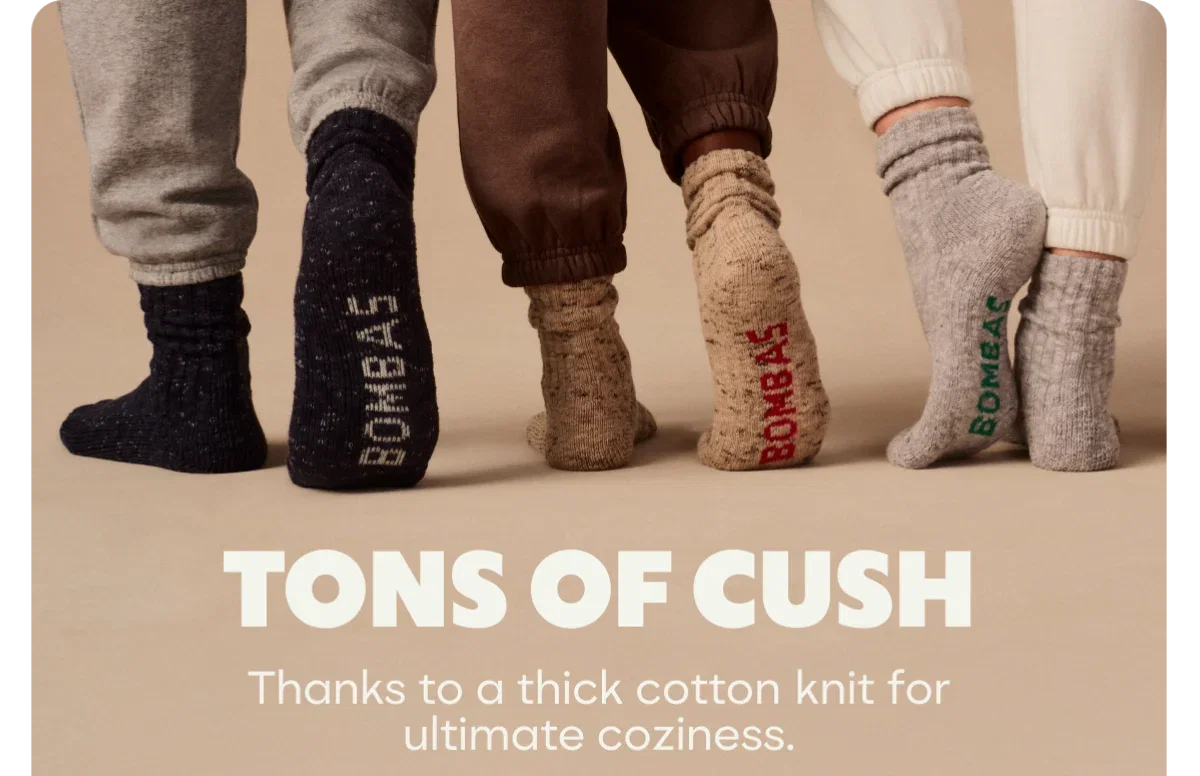 TONS OF CUSH. Thanks to a thick cotton knit for ultimate coziness.