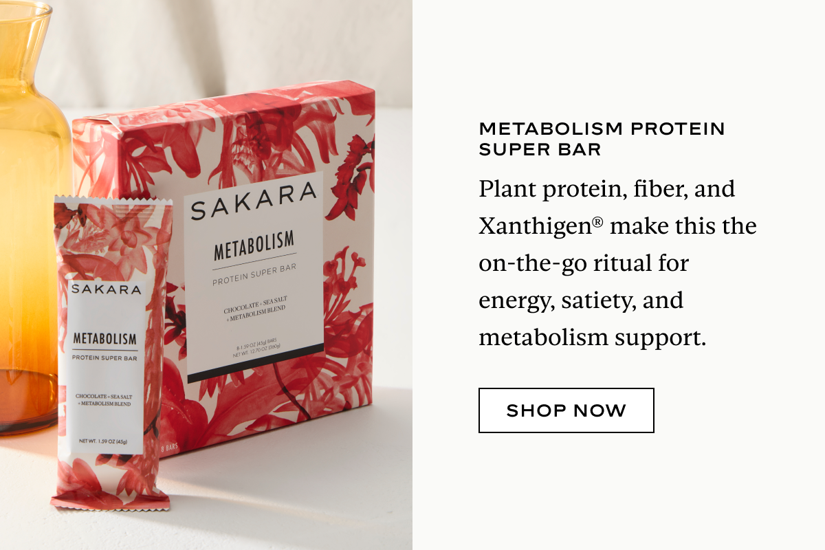 Metabolism Protein Super Bar: Plant protein, fiber, and Xanthigen® make this the on-the-go ritual for energy, satiety, and metabolism support.