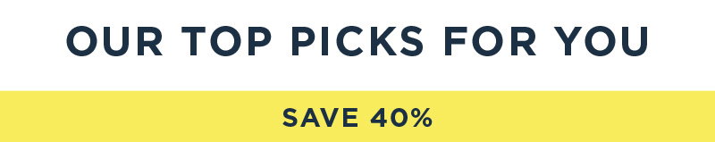 OUR TOP PICKS FOR YOU