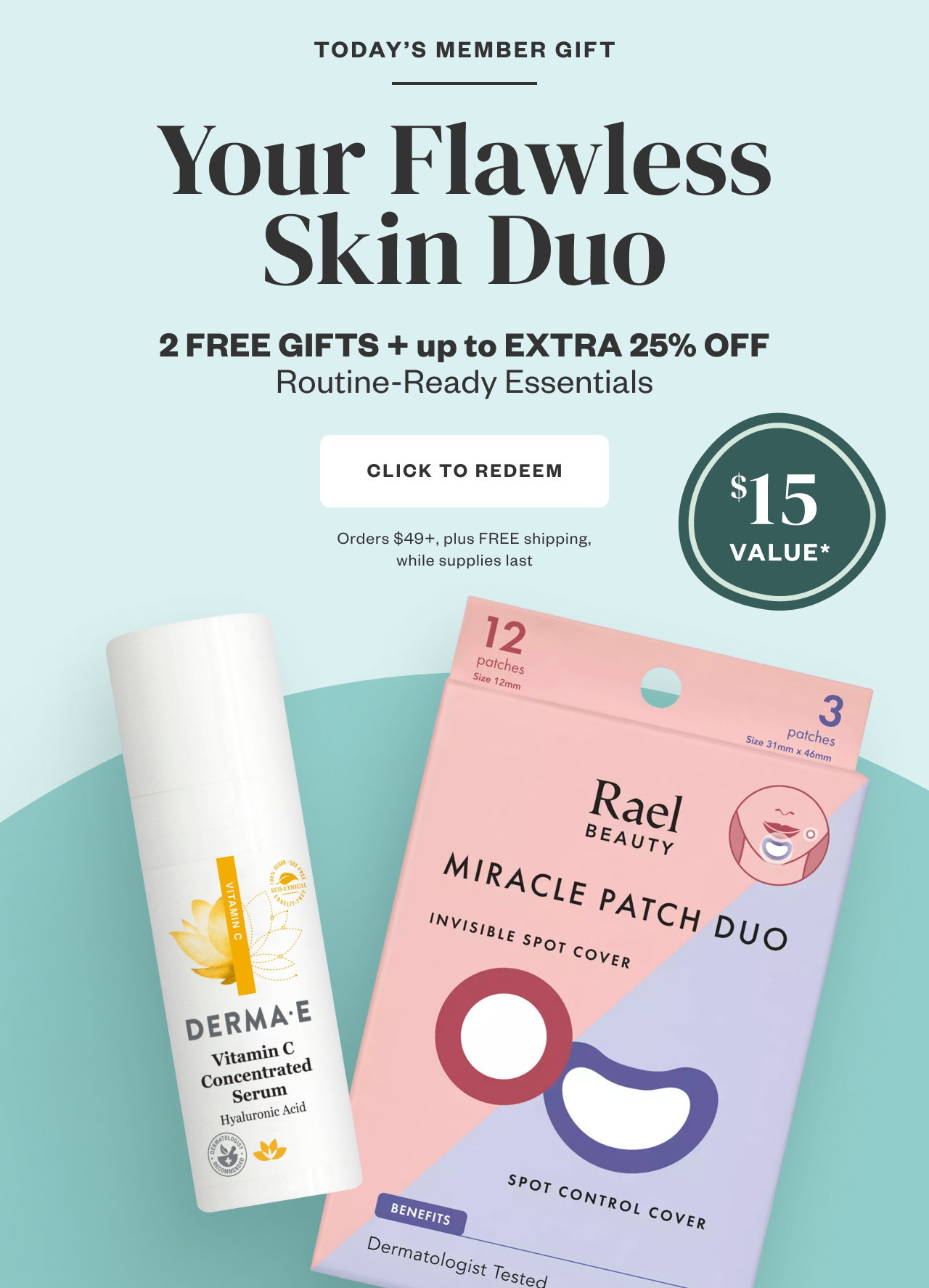Today's Member Gift: Your Flawless Skin Duo. Click to Redeem.