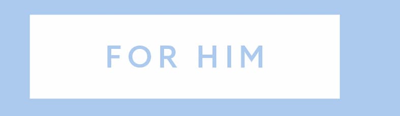 FOR HIM