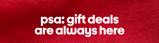 psa: gift deals are always here