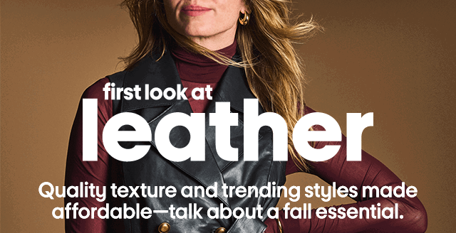 first look at leather Quality texture and trending styles made affordable -talk about a fall essential.