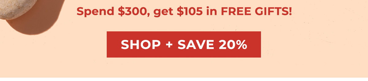 Shop + Save 20%