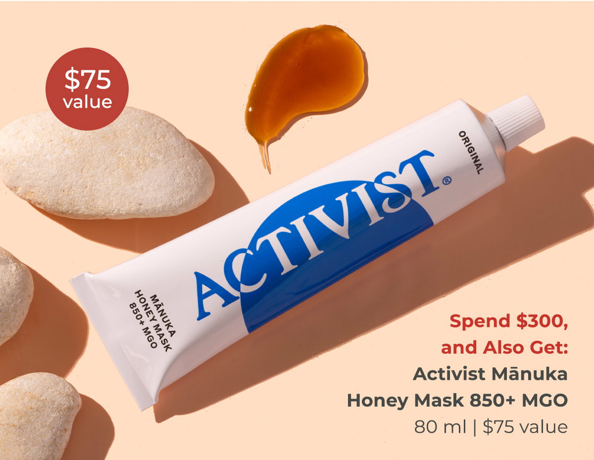 Spend $300, and Also Get: Activist Mānuka Honey Mask 850+ MGO