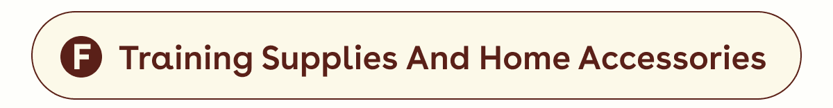Training supplies and home accessories 