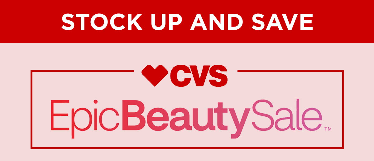 CVS EPIC BEAUTY SALE SPENT $30 GET $10 EXTRABUCKS