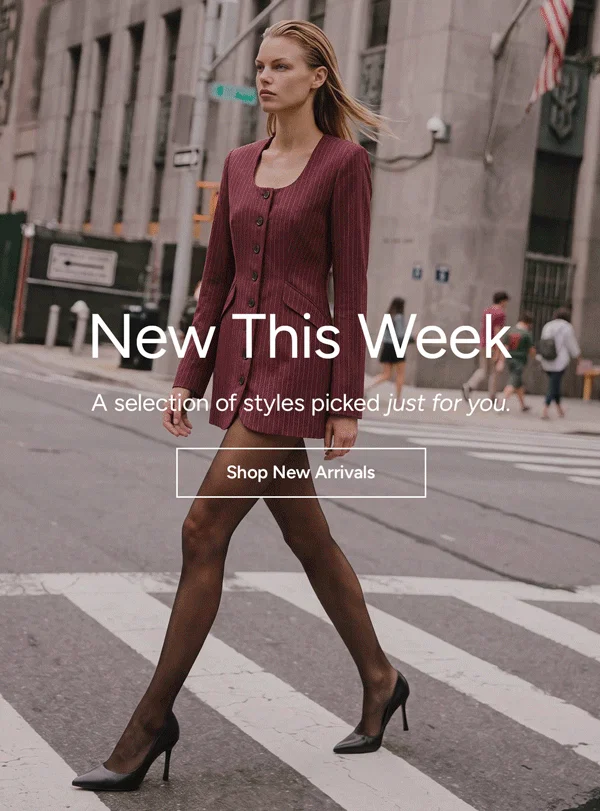 New This Week: A selection of styles picked just for you.