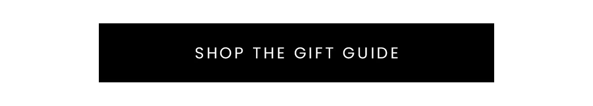 SHOP THE GIFT GUIDE