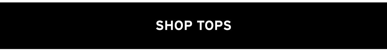 SHOP TOPS