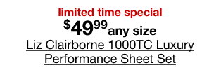 limited time special from $49.99 any size Liz Clairborne 1000TC Luxury Performance Sheet Set