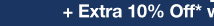 + Extra 10% Off* with coupon | select styles