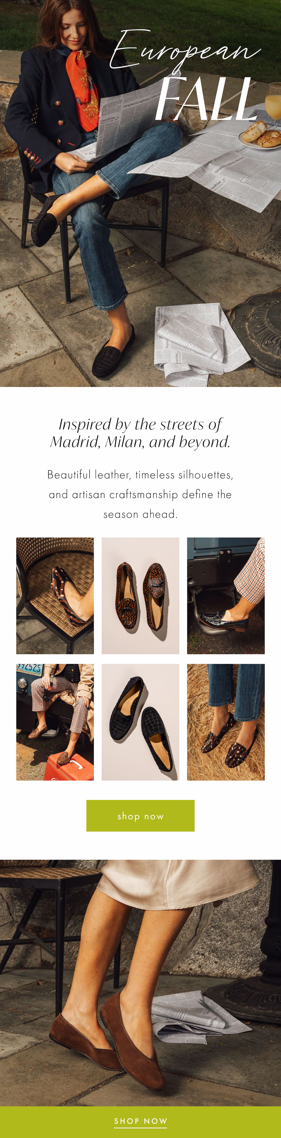 European Fall. Inspired by the streets of Madrid, Milan, and beyond. Beautiful leather, timeless silhouettes, and artisan craftsmanship define the season ahead. 