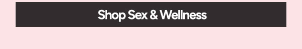 Shop Sex & Wellness