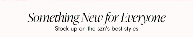 Something New for Everyone