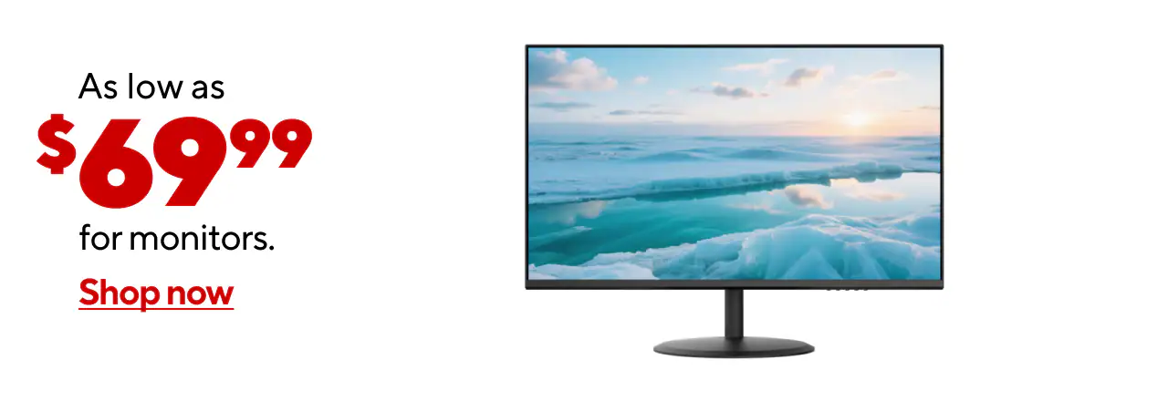 Monitors as low as $69.99