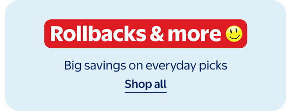 Rollbacks & more - Big savings on everyday picks