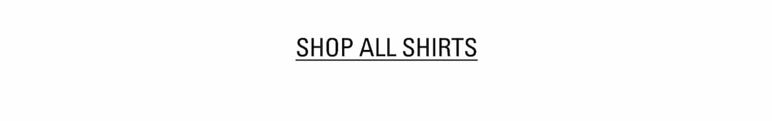 SHOP ALL SHIRTS