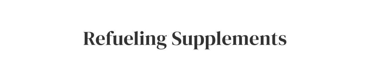 Refueling Supplements