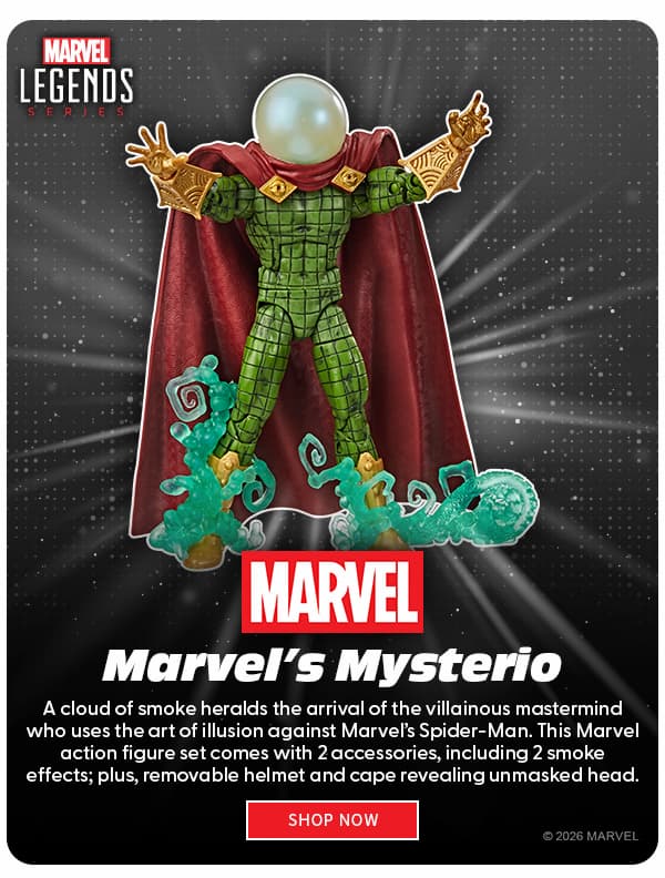 Marvel Legends Headline: Marvel's Mysterio   Subtext: A cloud of smoke heralds the arrival of the villainous mastermind who uses the art of illusion against Marvel's Spider-Man. This Marvel action figure set comes with 2 accessories, including 2 smoke effects; plus, removable helmet and cape revealing unmasked head.  shop now 