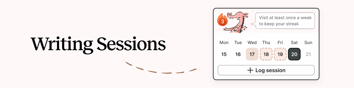 Build momentum with sessions and streaks—explore Writing Sessions